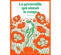 La Grenouille qui aimait le rouge - Eve Gomy - Seuil Jeunesse - cartonné - Document jeunesse