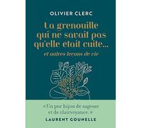 La grenouille qui ne savait pas qu'elle était cuite - Version collector Collector - Olivier Clerc - Marabout - Poche - Guide
