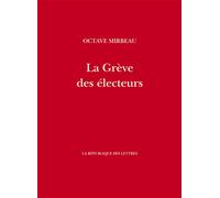 La Grève des électeurs - Octave Mirbeau - La Republique Des Lettres - broché - Essai