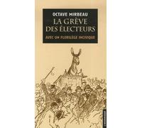 La Grève Des Électeurs - Suivie De Prélude Et Enrobée De 101 Propos Inciviques