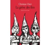 La grève des fées Christian Oster (Auteur), Alan Mets (Illustration)