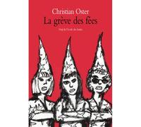 La grève des fées - Christian Oster - Ecole Des Loisirs - broché - Roman junior dès 9 ans