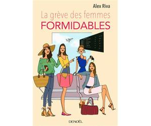 La grève des femmes formidables - Alex Riva - Denoël - broché - Roman