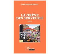 La grève des serveuses Roman - Jean-Leopold Gnabry - L'harmattan - broché - Roman