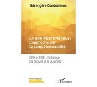 La GRH responsable : L'approche par la compétenciabilité GRH et RSE : l'éclairage par l'équité et la durabilité - Bérangère Condomines - L'harmattan - broché - Etude