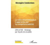 La GRH responsable : L'approche par la compétenciabilité GRH et RSE : l'éclairage par l'équité et la durabilité - Bérangère Condomines - L'harmattan - broché - Etude