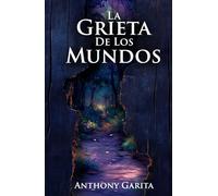 La grieta de los mundos: Donde la realidad se quiebra y el alma despierta