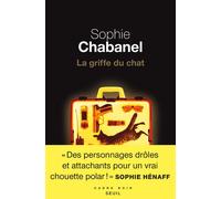 La Griffe du chat - Sophie Chabanel - Seuil - broché - Roman