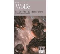 La Griffe du demi-dieu Gene Wolfe (Auteur), William Olivier Desmond (Traduction)