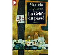 La griffe du passé - Marcelo Figueras - Phebus - broché - Roman