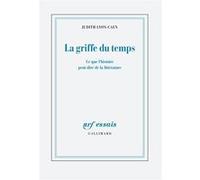 Judith Lyon-Caen – La griffe du temps – Ce que l'histoire peut dire de la littérature – Gallimard