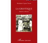 La Griotique: Mémoires et réflexions
