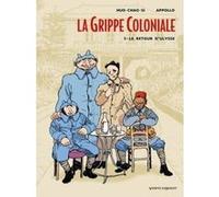 La Grippe Coloniale - Tome 01 Appollo (Auteur), Serge Huo-Chao-Si (Dessinateur)
