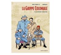 La Grippe coloniale, tome 1 : Le Retour d'Ulysse