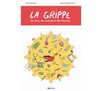 La Grippe - Un Virus, Des Canards Et Des Hommes