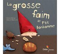 La grosse faim de p'tit bonhomme