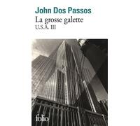 John Dos Passos – U.S.A. III : La grosse galette – Traduction Charles de Richter – Gallimard