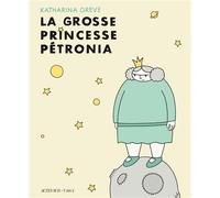 La Grosse Princesse Petronia - Katharina Greve - L'an 2 Eds - broché - Bande dessinée
