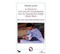La grossesse et le suivi de l'accouchement chez les Touaregs Kel-Adagh (Kidal, Mali)