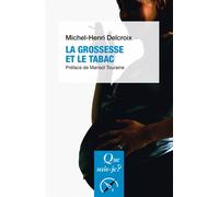 La grossesse et le tabac - Michel-Henri Delcroix - Que Sais-Je - Poche - Etude