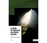 La Grotte de l'Allemand, une histoire cévenole - Jean-Pierre Beaufey - Nombre 7 - broché - Roman