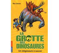 La grotte des dinosaures : Un stégosaure à sauver