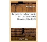 La grotte du corbeau suivie de : Une dette sacrée (2e édition) 2e editio - Eugène Parès - Hachette Bnf - broché - Livre