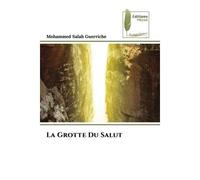 La Grotte Du Salut - Mohammed Salah Guerriche - Muse Editions - Poche - Roman