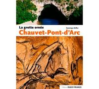 La grotte ornée Chauvet-Pont-d’Arc - Dominique Baffier - Ouest France - broché - Monographie