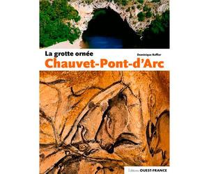 La grotte ornée Chauvet-Pont-d’Arc - Dominique Baffier - Ouest France - broché - Monographie