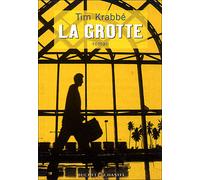 La grotte - Tim Krabbé - Buchet-Chastel - broché - Roman