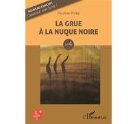La grue à la nuque noire N°4 - Pauline Polka - L'harmattan - broché - Document jeunesse dès 6 ans