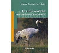 La Grue cendrée: Histoire naturelle d'un grand migrateur
