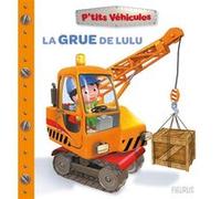 La grue de Lulu Nathalie Bélineau (Auteur), Alexis Nesme (Illustration)