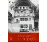 La Gruyère Dans Le Miroir De Son Patrimoine - Tome 2, Entre Ville Et Campagne