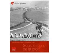 La Gruyère Dans Le Miroir De Son Patrimoine - Tome 4, Sous Le Signe De La Croix