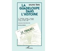 La Guadeloupe dans l'Histoire - La Guadeloupe physique, économique, commerciale