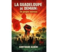 LA GUADELOUPE DE DEMAIN: Un peuple nouveau: La renaissance par le métissage et l'immigration massive