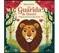 La Guarida De Daniel: 5 Historias De Fe De Corazón De León (Cuento Bíblico De Animales Para Dormir) (Spanish Edition)