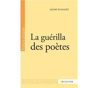 La Guerilla Des Poetes - André Bonmort - Sulliver Eds - broché - Roman
