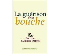 La guérison de la bouche : De la souffrance de l'amour