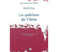 La guérison de l'âme - les maladies de l'âme, nafs-ego et leurs remèdes