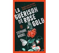 La guérison de Rose Gold