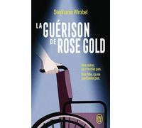 La guérison de Rose Gold - Stephanie Wrobel - J'ai Lu - Poche - Roman