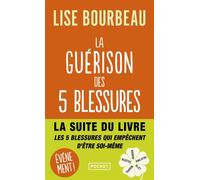 La Guérison des 5 blessures - Lise Bourbeau - Pocket - Poche - Guide