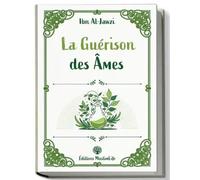 La Guérison des Âmes - Abd Al Rahman IBN AL JAWZI - Muslimlife - broché - Essai