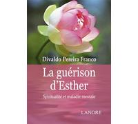 La guérison d'Esther - Spiritualité et maladie mentale