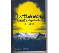 La guérison ésotérique et spirituelle - Mythe ou science méconnue?
