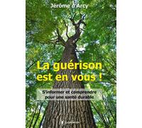 La guérison est en vous ! - Jérôme d' Arcy - Publishroom - broché - Guide