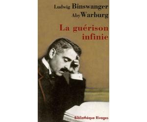La Guérison Infinie - Histoire Clinique D'aby Warburg